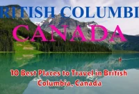 10 Best Places to Travel in British Columbia, Canada