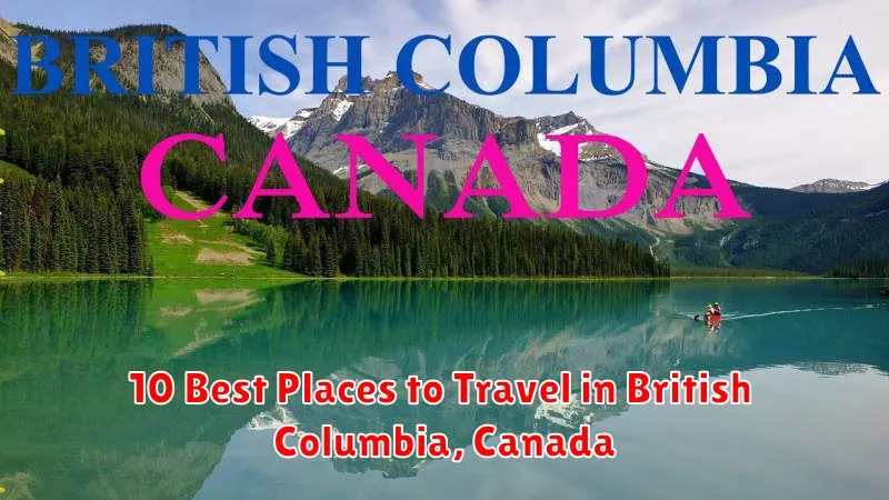 10 Best Places to Travel in British Columbia, Canada