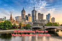 10 Breathtaking Places to Visit in Melbourne, Australia