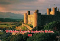 10 Hidden Gems to Explore in Wales, UK