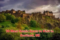 10 Most Scenic Spots to Visit in Scotland, UK
