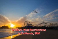 10 Must-Visit Destinations in California, USA