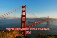 Top 10 Attractions in San Francisco, USA