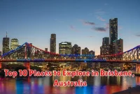 Top 10 Places to Explore in Brisbane, Australia