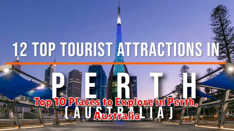 Top 10 Places to Explore in Perth, Australia